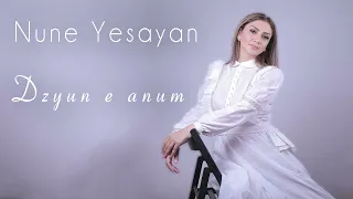 Nune Yesayan - Dzyun e anum //NEW 2023//