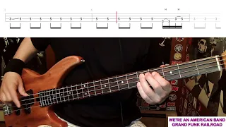 We're An American Band by Grand Funk Railroad - Bass Cover with Tabs Play-Along