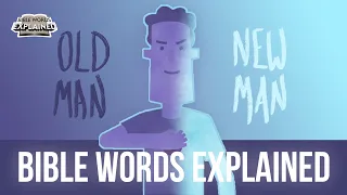 Put off the "old man" and put on the "new man" // Bible Words Explained (Bible animation)