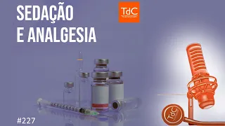 TdC 227: Sedação e analgesia