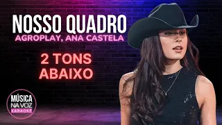 NOSSO QUADRO - AgroPlay, Ana Castela - (KARAOKÊ - 2 Tons Abaixo)