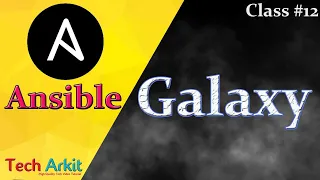 Ansible Galaxy | Ansible Tutorial Class 12 | Tech Arkit