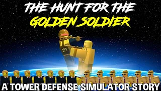 The Hunt for the Golden Soldier: A Tower Defense Simulator Story - ROBLOX