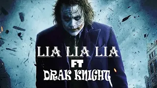 LIA LIA LIA SONG REMIX FT-DARK KNIGHT - JOKER - SONG