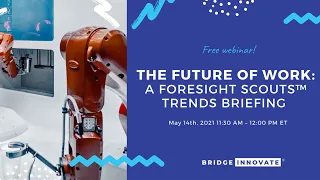 The Future of Work: A Foresight Scouts™ Trends Briefing