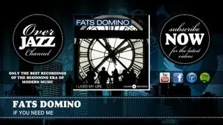 Fats Domino - If You Need Me (1956)