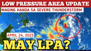 LOW PRESSURE AREA/BAGYO UPDATE|APRIL 24,2023 WEATHER UPDATE TODAY|PAGASA WEATHER UPDATE