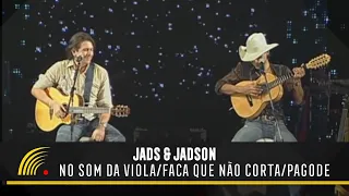 Jads & Jadson - No Som Da Viola / Faca Que Não Corta / Pagode - Ao Vivo