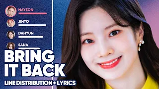 TWICE - Bring It Back (Line Distribution + Lyrics Color Coded) PATREON REQUESTED