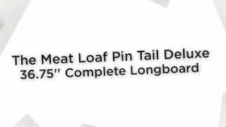 Meat Loaf Pin Tail Deluxe Complete Longboard By Koastal Co