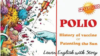 The first Polio Vaccine –  Patenting the Sun or History of the Vaccine - Learn English with Story