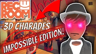 3D Charades IMPOSSIBLE EDITION!!! - Rec Room VR