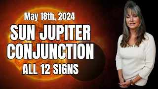 Gateway To Growth & Success! Sun Conjunct Jupiter All 12 Signs