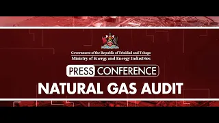The Ministry of Energy's Press Conference On The Natural Gas Audit