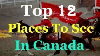 Canada Top 12 Tourist Attractions