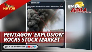 Pentagon ‘explosion’ rocks stock market | Mata ng Agila International