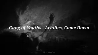 Gang of Youths - Achilles Come Down [sub. español / lyrics]