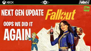 FALLOUT 4 - NEXT GEN UPDATE - OOPS WE DID IT AGAIN