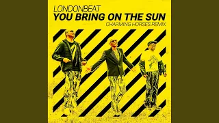 You Bring on the Sun (Charming Horses Extended Mix)