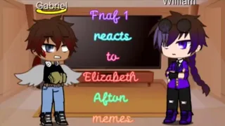 Fnaf 1 reacts to Elizabeth Afton memes