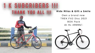 1K Subscribers family . Thank you all.. Chance to own a Trek FX2 Disc 2021🚲🚲🚲