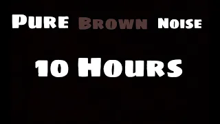 Brown Noise Sounds | 10 Hours | Tinnitus Relief/Masking, Studying or Sleeping