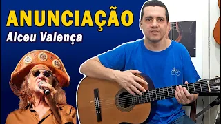 ANUNCIAÇÃO (Alceu Valença) Completa Como Tocar no Violão