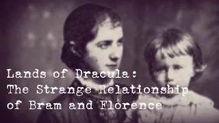 Lands of Dracula: Strange Relationship of Bram Stoker and Florence