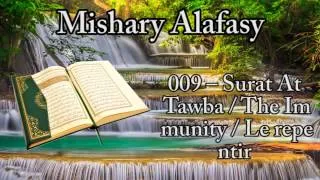 Mishary Alafasy [] 009 – Surat At Tawba / The Immunity / Le repentir / التوبة