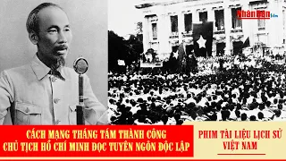 Toàn văn: Chủ tịch Hồ Chí Minh đọc Tuyên ngôn Độc lập năm 1945 | Nghe giọng Bác Hồ chân thực nhất