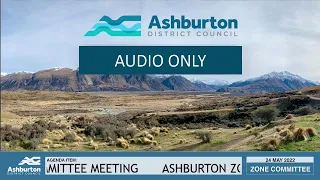 Ashburton Water Management Zone Committee meeting for 24 May 2022