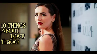 10 THINGS ABOUT LOVE Trailer 2022 Camilla Belle