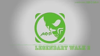 Legendary Walk 2 by Johannes Bornlöf - [Build Music]