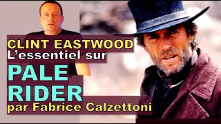 L'essentiel sur PALE RIDER avec Clint Eastwood par Fabrice Calzettoni