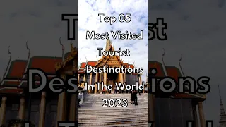 Top 05 Most Visited Tourists Destinations in the World 2023 🌍 #shorts #tourism #2023