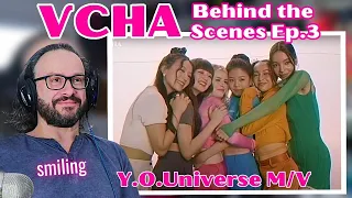 VCHA "Y.O.Universe" M/V Behind the Scenes ep.3 reaction