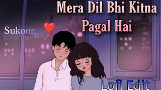 Mera Dil Bhi Kitna Pagal Hai || Kumar Sanu💞|| (Lofi+Edit) Sukoon #song # #viral #lofi #trend