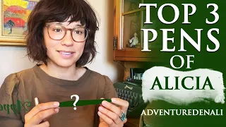 Top 3 Pens of Alicia (AdventureDenali)