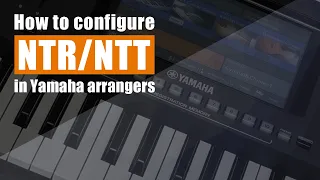 How to use NTR & NTT settings in Yamaha | Yamaha style creation tutorial (part 7)