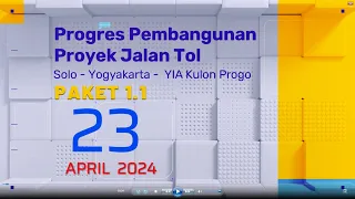 Progres Pembangunan Proyek Jalan Tol Solo - Yogyakarta - YIA Kulon Progo Paket 1.1 per 23 April