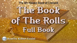 The Book of The Rolls - 6th Hidden Book of Clement - Full Book - HQ Audiobook