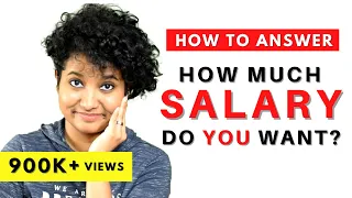 How Much Salary Do You Want? (Interview Answers) | What is your Salary Expectation?