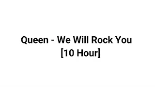 Queen - We Will Rock You [10 Hour]