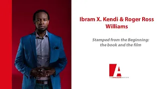 Stamped from the Beginning: Ibram X. Kendi (the book) and Roger Ross Williams (the film)