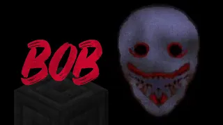 Bob - Minecraft Creepypasta