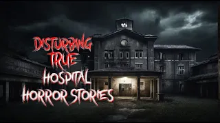 3 Disturbing TRUE Creepy Hospital Horror Stories