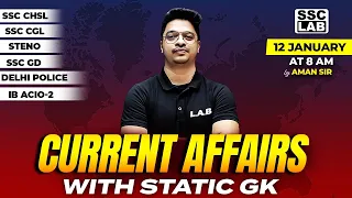 12 JAN 2024 CURRENT AFFAIRS | DAILY CURRENT AFFAIRS | CURRENT AFFAIRS TODAY + STATIC GK BY AMAN SIR