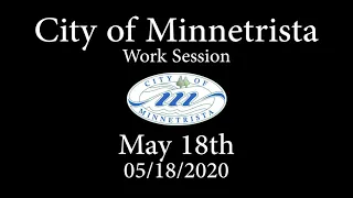 2020.05.18 Minnetrista Work Session