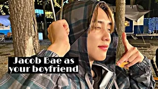 Jacob Bae as your boyfriend ❨Imagine & fake subs❩