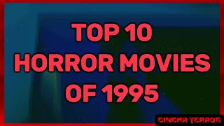 Top 10 Horror Movies of 1995